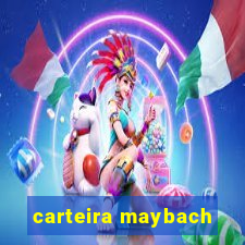 carteira maybach